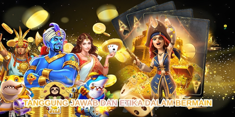 TANGGUNG JAWAB DAN ETIKA DALAM BERMAIN